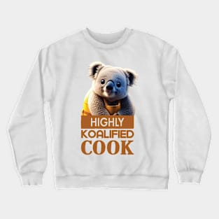 Just a Highly Koalified Cook Koala 3 Crewneck Sweatshirt